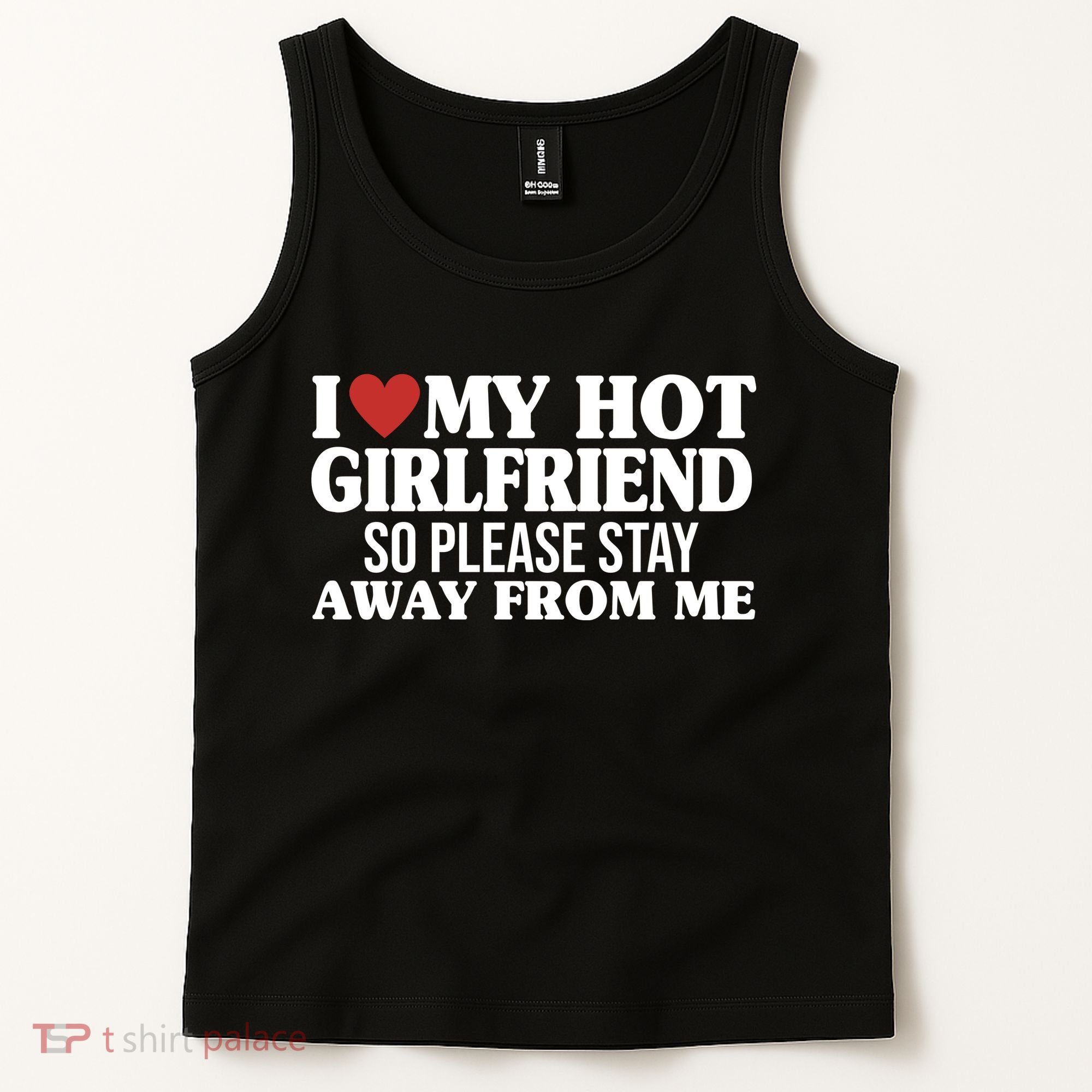 I Heart My Hot Girlfriend So Please Stay Sway From Me Tank Top