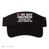 I Heart My Hot Girlfriend So Please Stay Sway From Me Visor thumb 0