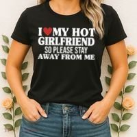 I Heart My Hot Girlfriend So Please Stay Sway From Me Women's T-Shirt thumb 2