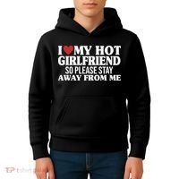 I Heart My Hot Girlfriend So Please Stay Sway From Me Kids Hoodie thumb 4