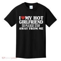 I Heart My Hot Girlfriend So Please Stay Sway From Me Kids T-Shirt thumb 0