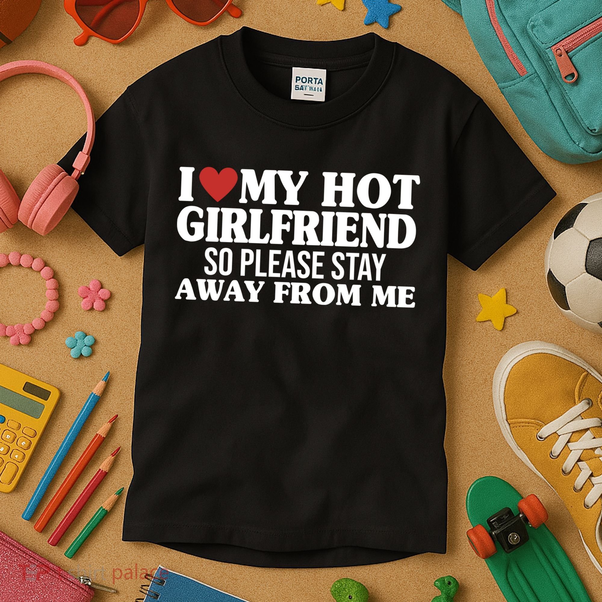 I Heart My Hot Girlfriend So Please Stay Sway From Me Kids T-Shirt