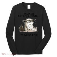 I Had My Patience Tested I'm Negative Cat Funny Long Sleeve Shirt thumb 0