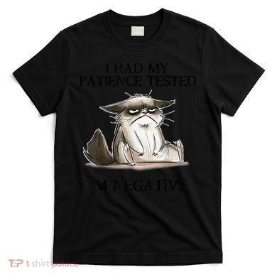 I Had My Patience Tested I'm Negative Cat Funny T-Shirt