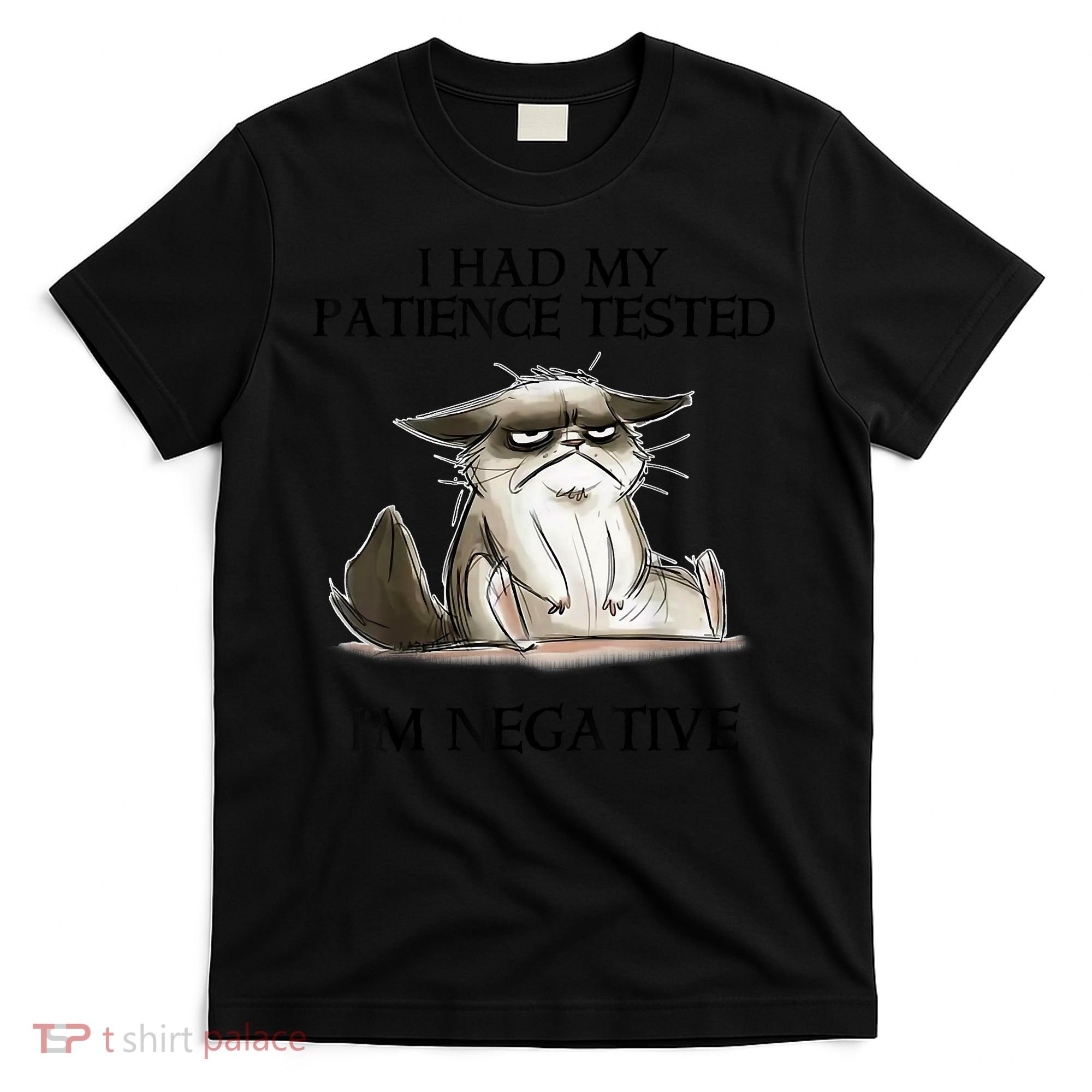 I Had My Patience Tested I'm Negative Cat Funny T-Shirt