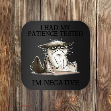 I Had My Patience Tested I'm Negative Cat Funny Coaster