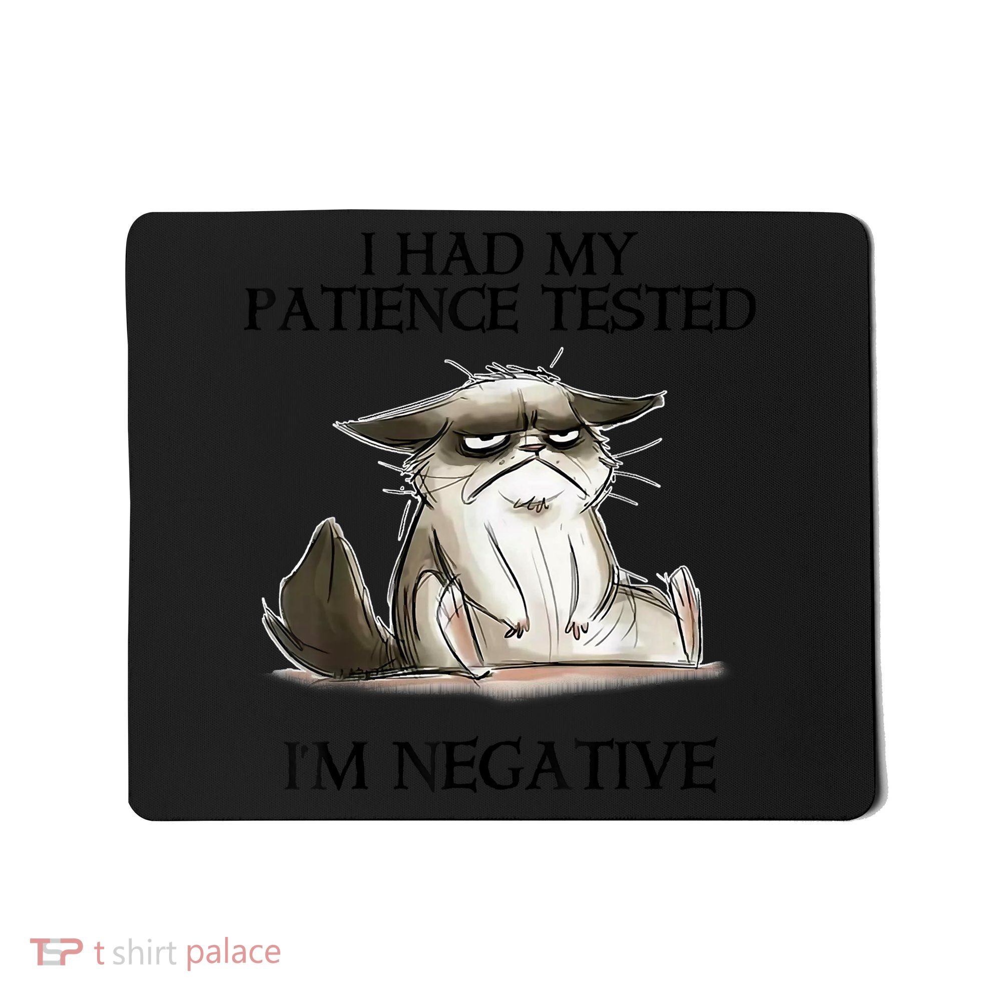 I Had My Patience Tested I'm Negative Cat Funny Mousepad