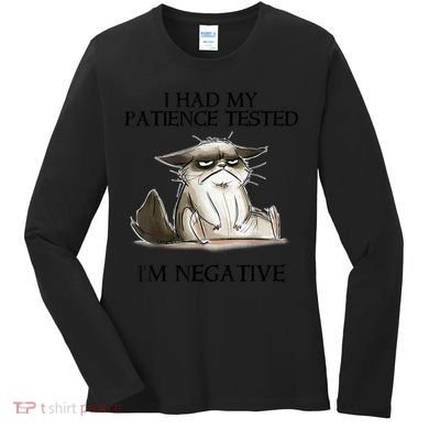 I Had My Patience Tested I'm Negative Cat Funny Women's Long Sleeve Shirt