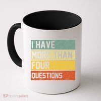 I Have More Than Four Questions Passover Coffee Mug thumb 0