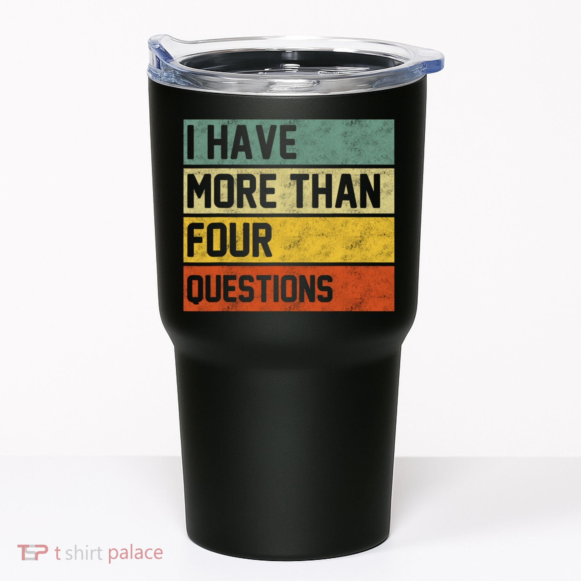 I Have More Than Four Questions Passover Tumbler