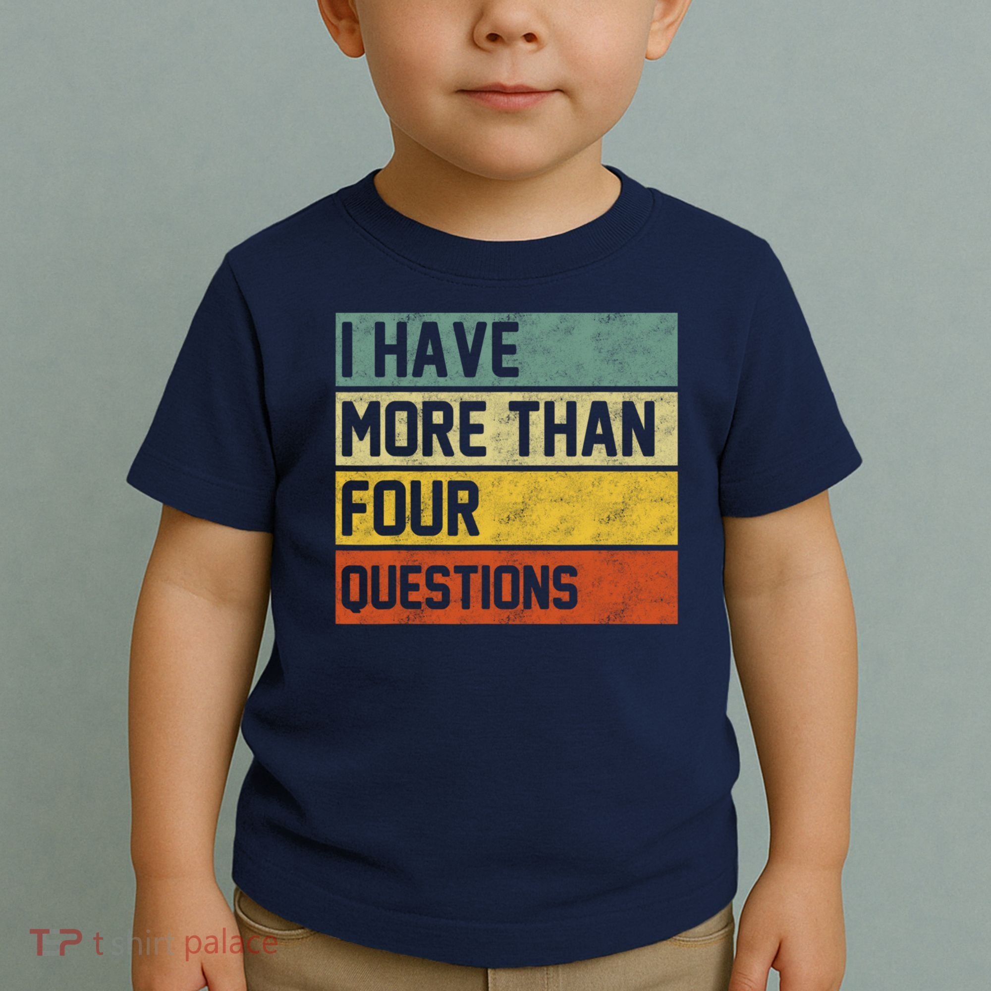 I Have More Than Four Questions Passover Toddler T-Shirt