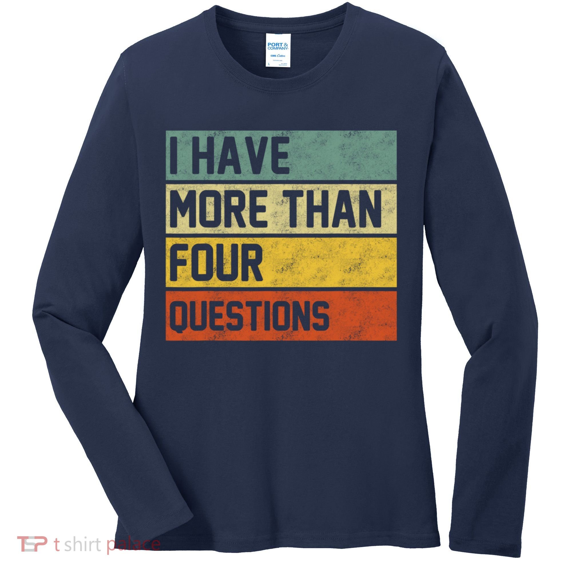 I Have More Than Four Questions Passover Women's Long Sleeve Shirt