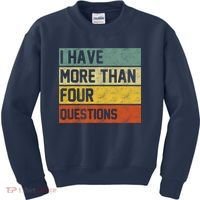 I Have More Than Four Questions Passover Kids Sweatshirt thumb 0
