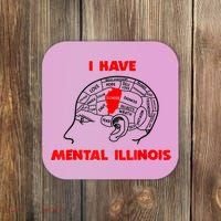 I Have Mental Illinois Funny Pun, Illinoisan Humor Coaster thumb 0
