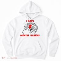I Have Mental Illinois Funny Pun, Illinoisan Humor Hoodie thumb 0