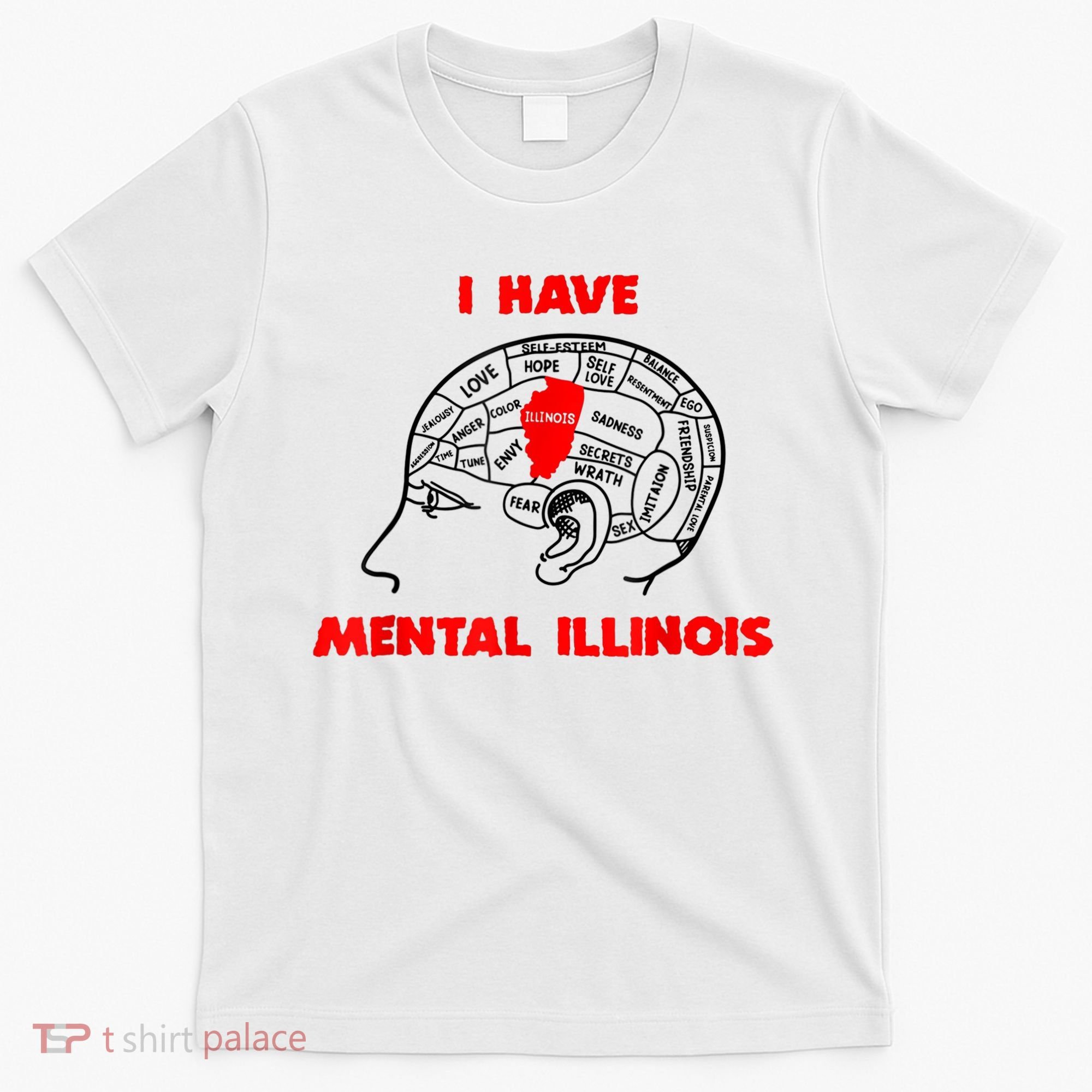 I Have Mental Illinois Funny Pun, Illinoisan Humor T-Shirt