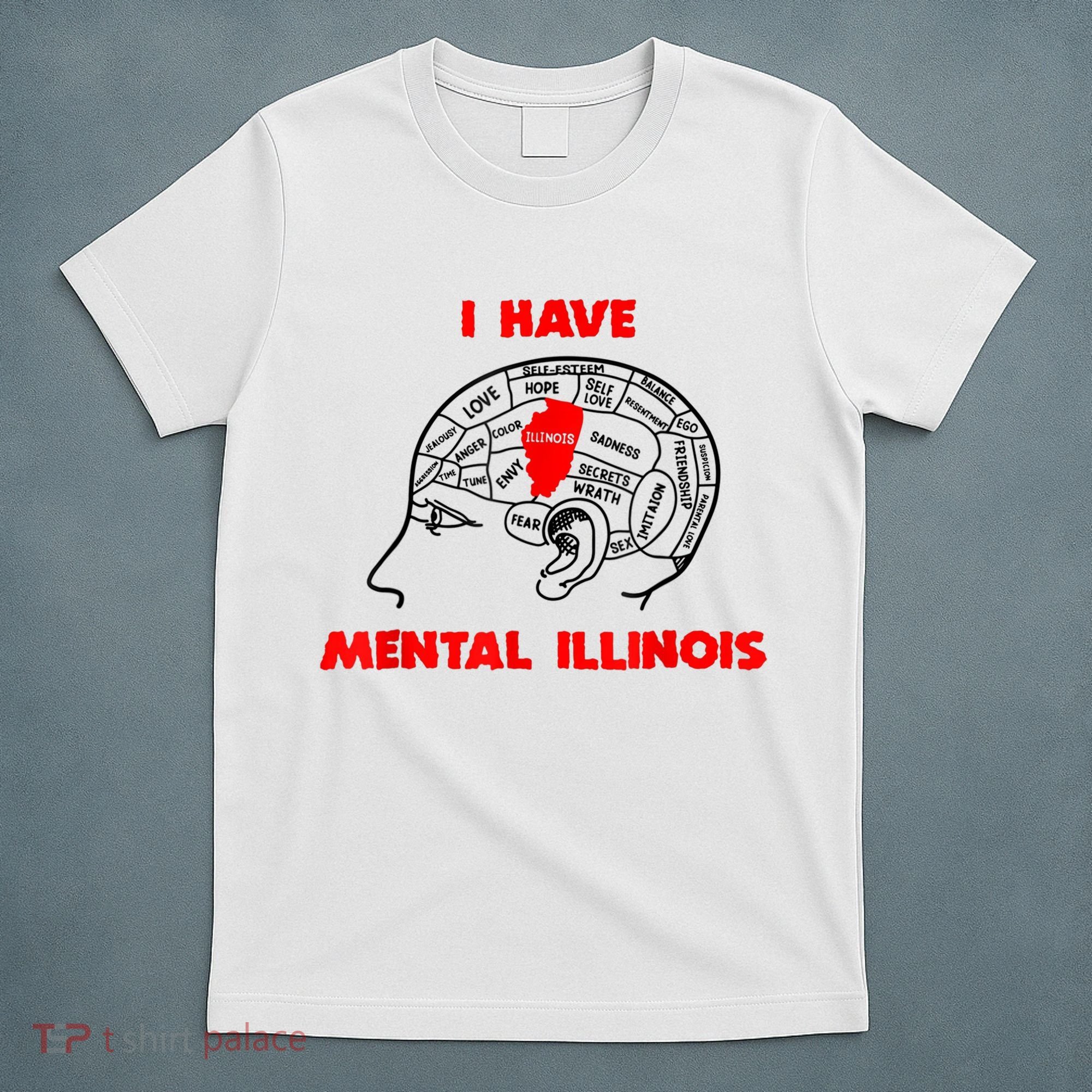 I Have Mental Illinois Funny Pun, Illinoisan Humor T-Shirt