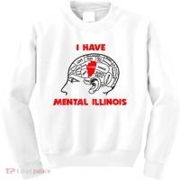 I Have Mental Illinois Funny Pun, Illinoisan Humor Kids Sweatshirt thumb 0