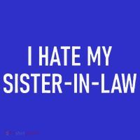 I Hate My Sister In Law Funny Jokes Sarcastic Mousepad thumb 1