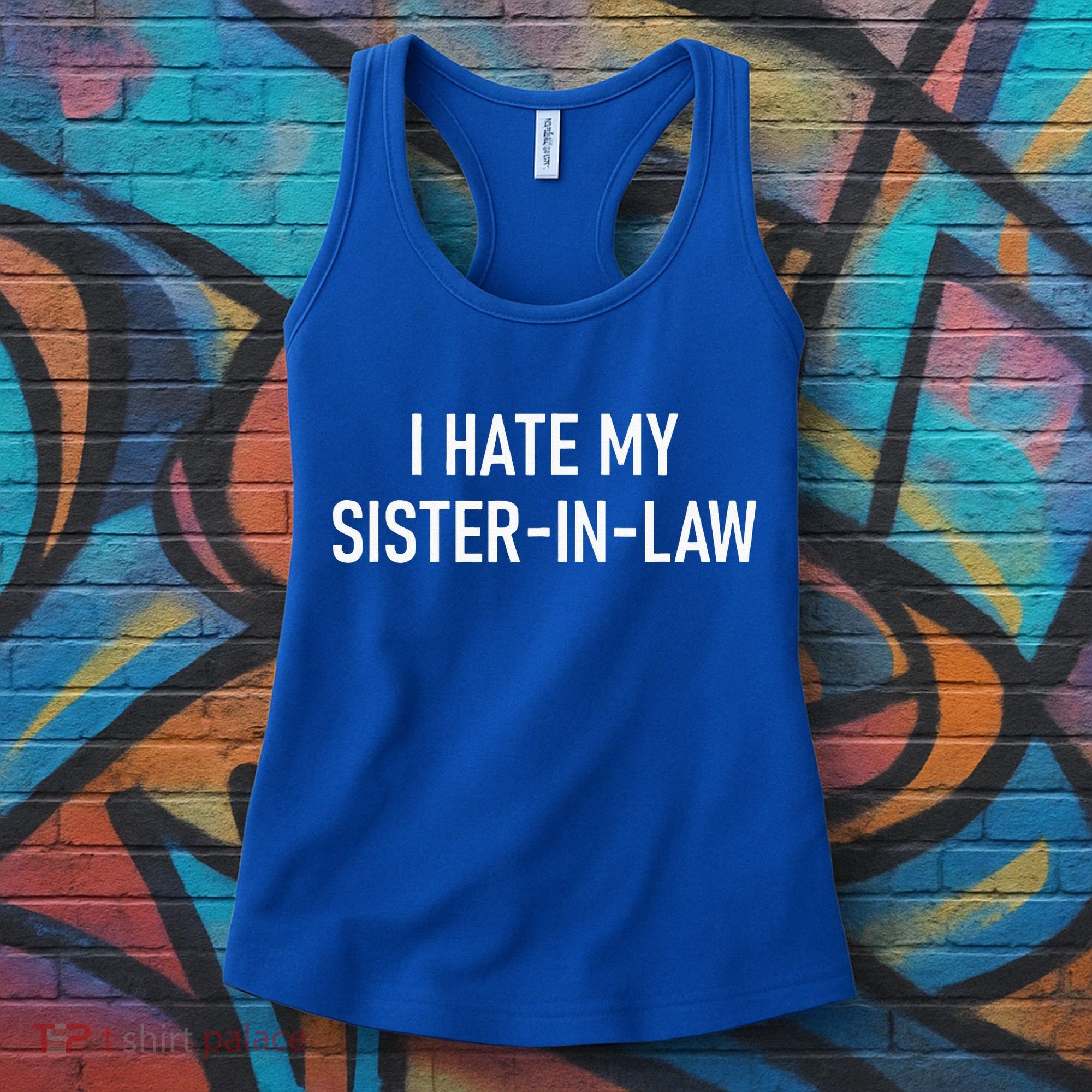 I Hate My Sister In Law Funny Jokes Sarcastic Women's Tank Top