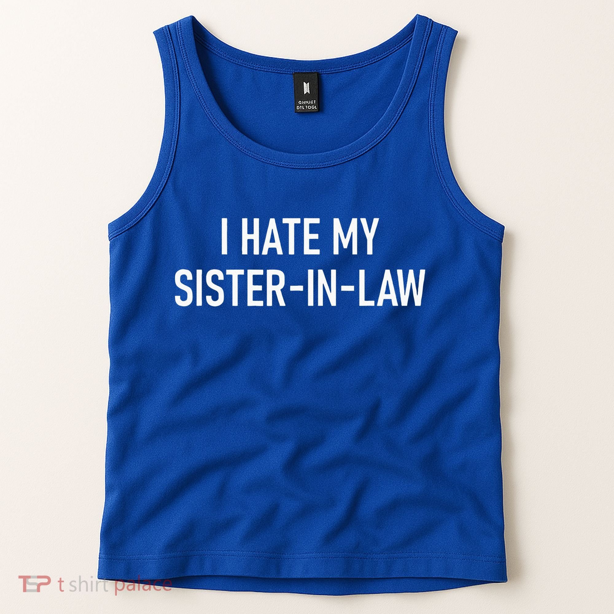 I Hate My Sister In Law Funny Jokes Sarcastic Tank Top