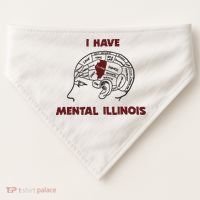 I Have Mental Illinois Mental Illness Mental Health USA-Made Doggie Bandana thumb 0