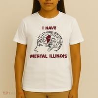 I Have Mental Illinois Mental Illness Mental Health T-Shirt thumb 4