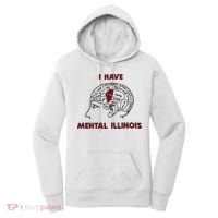 I Have Mental Illinois Mental Illness Mental Health Women's Hoodie thumb 0