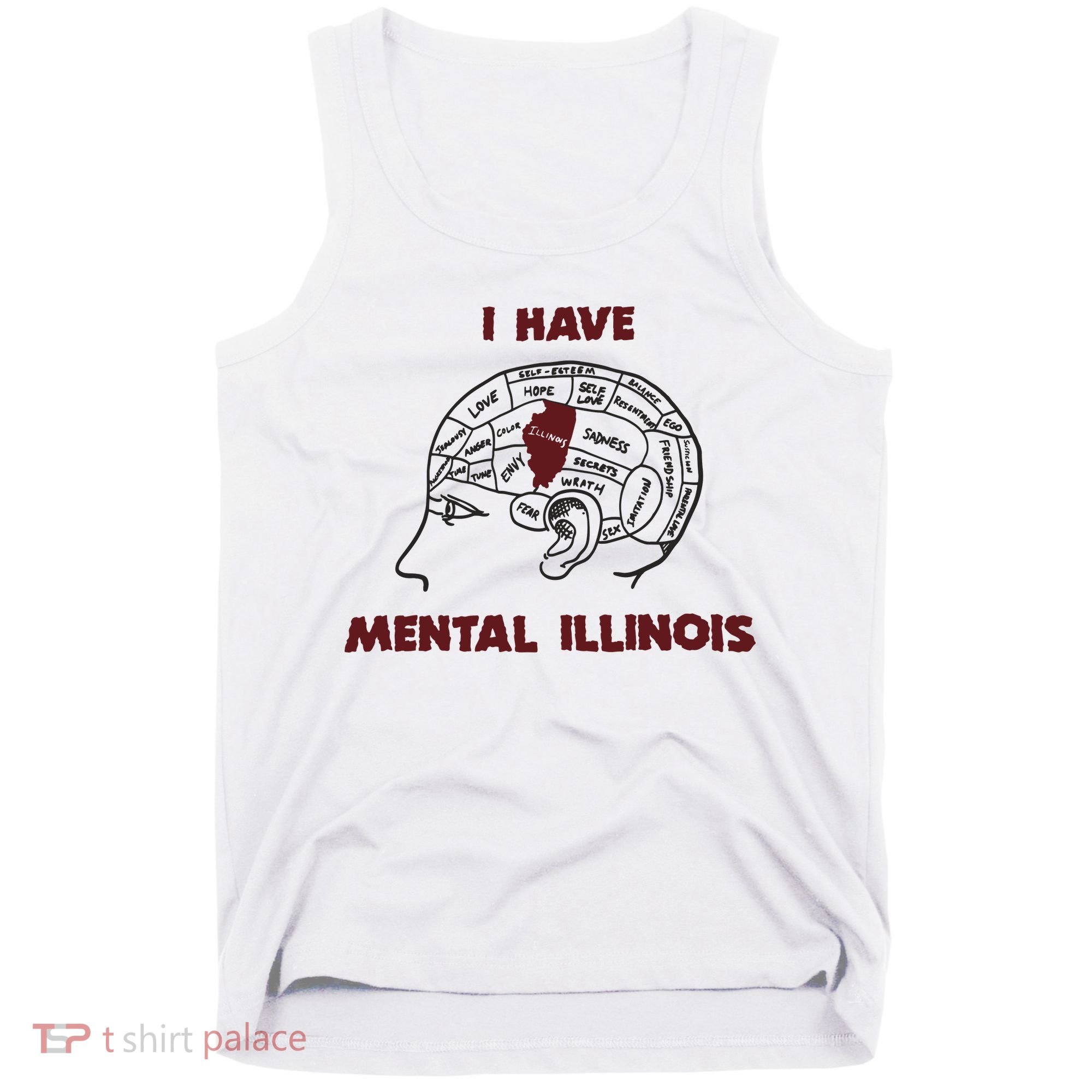 I Have Mental Illinois Mental Illness Mental Health Tank Top