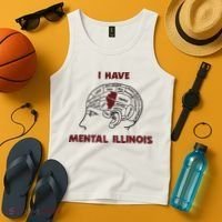 I Have Mental Illinois Mental Illness Mental Health Tank Top thumb 4
