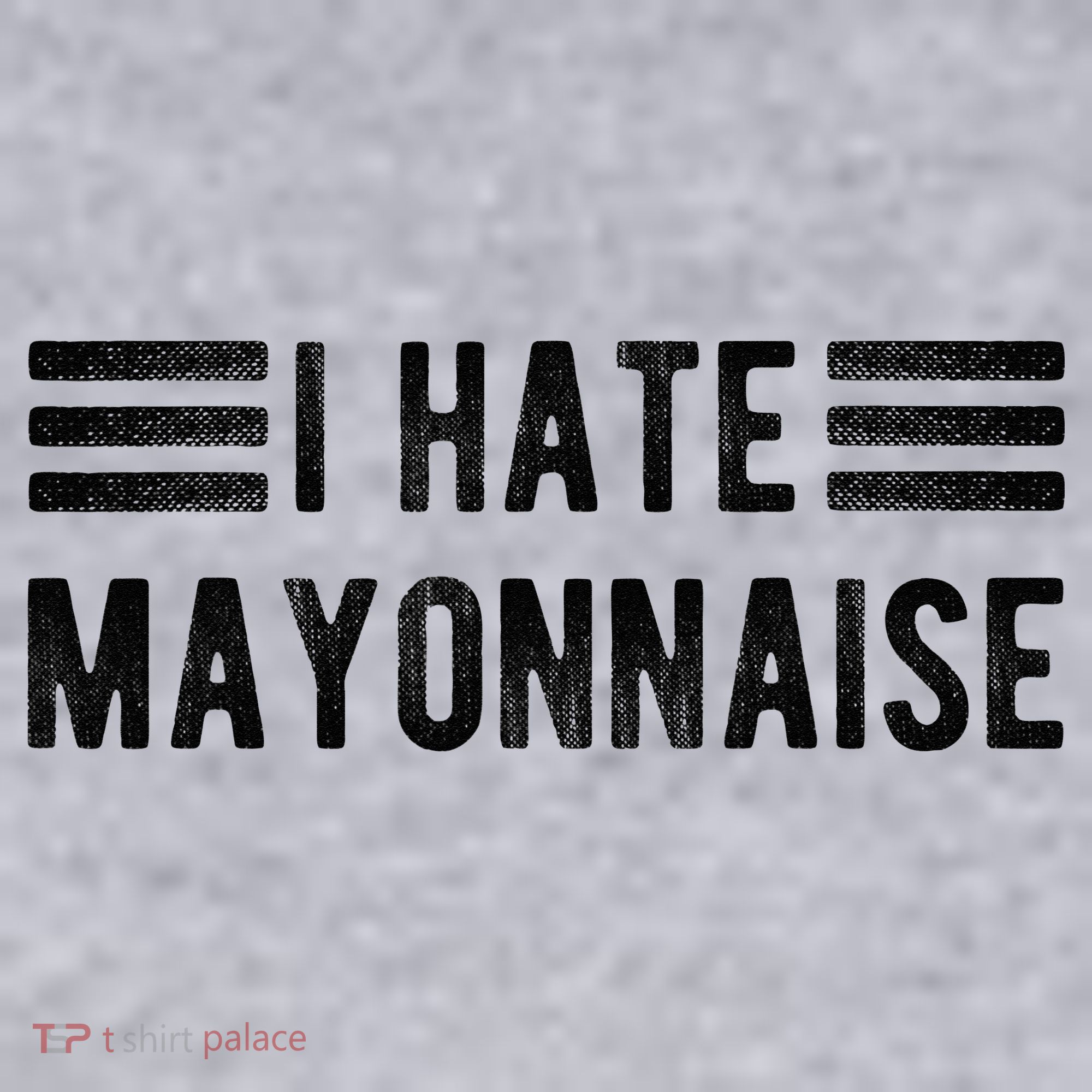 I Hate Mayonnaise Funny Mayonnaise Haters Women's Sweatshirt