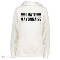 I Hate Mayonnaise Funny Mayonnaise Haters Womens Funnel Neck Pullover Hood thumb 0