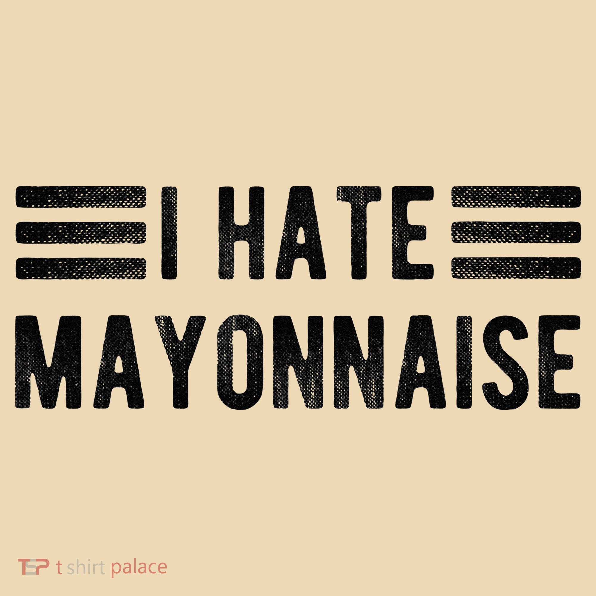 I Hate Mayonnaise Funny Mayonnaise Haters Tote Bag