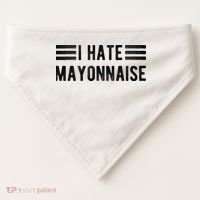 I Hate Mayonnaise Funny Mayonnaise Haters USA-Made Doggie Bandana thumb 0