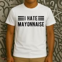 I Hate Mayonnaise Funny Mayonnaise Haters T-Shirt thumb 3