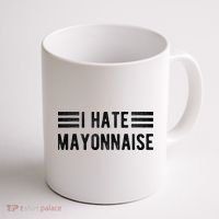 I Hate Mayonnaise Funny Mayonnaise Haters Coffee Mug thumb 1