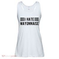 I Hate Mayonnaise Funny Mayonnaise Haters Ladies Essential Flowy Tank thumb 0