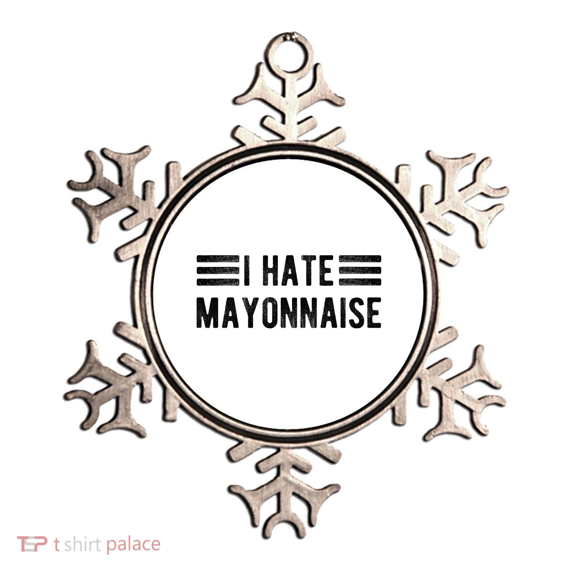 I Hate Mayonnaise Funny Mayonnaise Haters Ornament