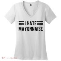 I Hate Mayonnaise Funny Mayonnaise Haters Women's V-Neck T-Shirt thumb 0