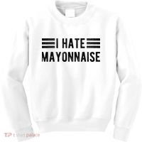 I Hate Mayonnaise Funny Mayonnaise Haters Kids Sweatshirt thumb 0