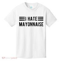 I Hate Mayonnaise Funny Mayonnaise Haters Kids T-Shirt thumb 0
