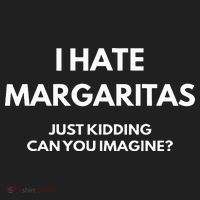 I Hate Margaritas Just Kidding Can You Imagine Hat thumb 2