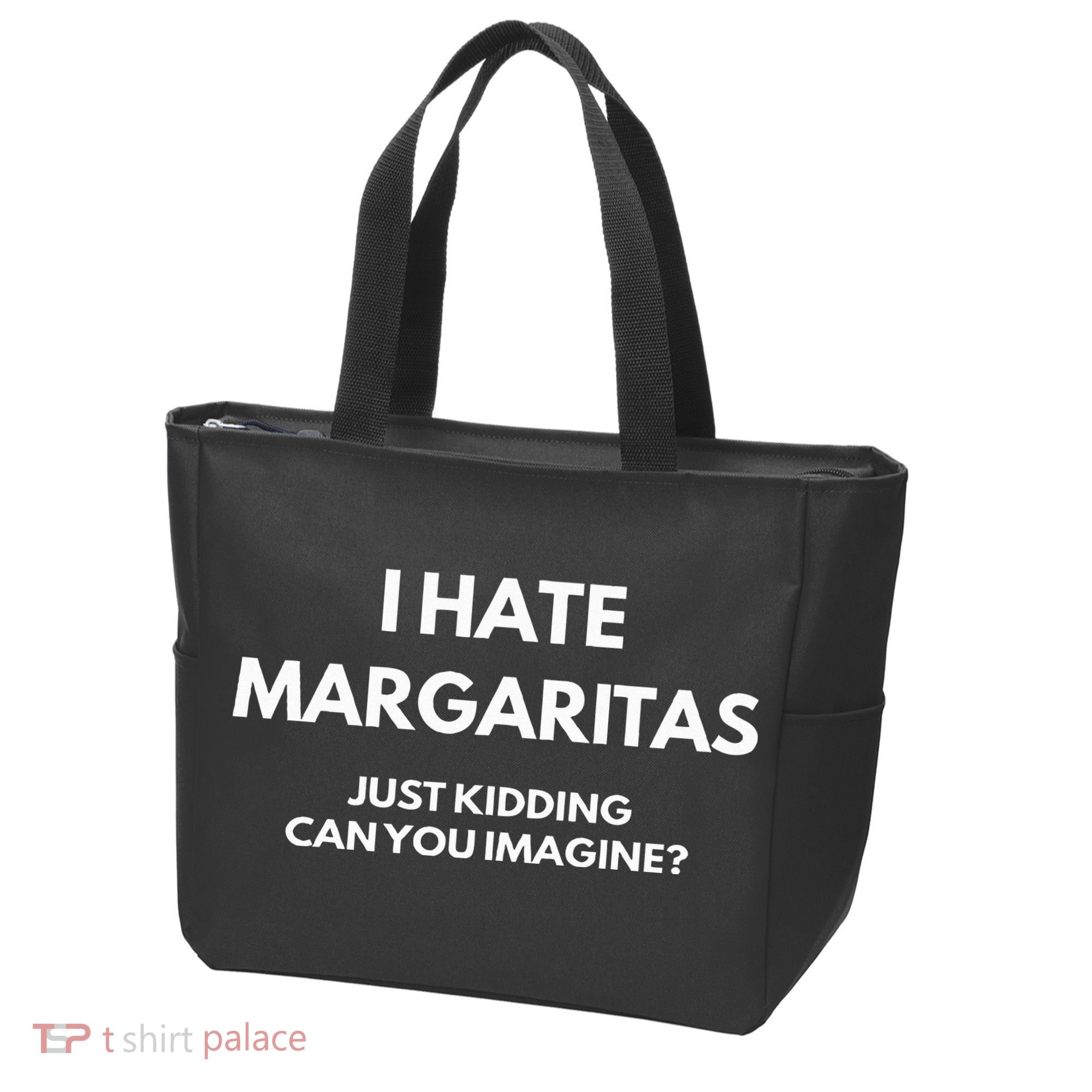 I Hate Margaritas Just Kidding Can You Imagine Tote Bag
