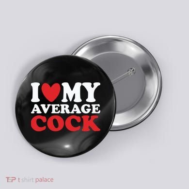 I Heart My Average Cock Button