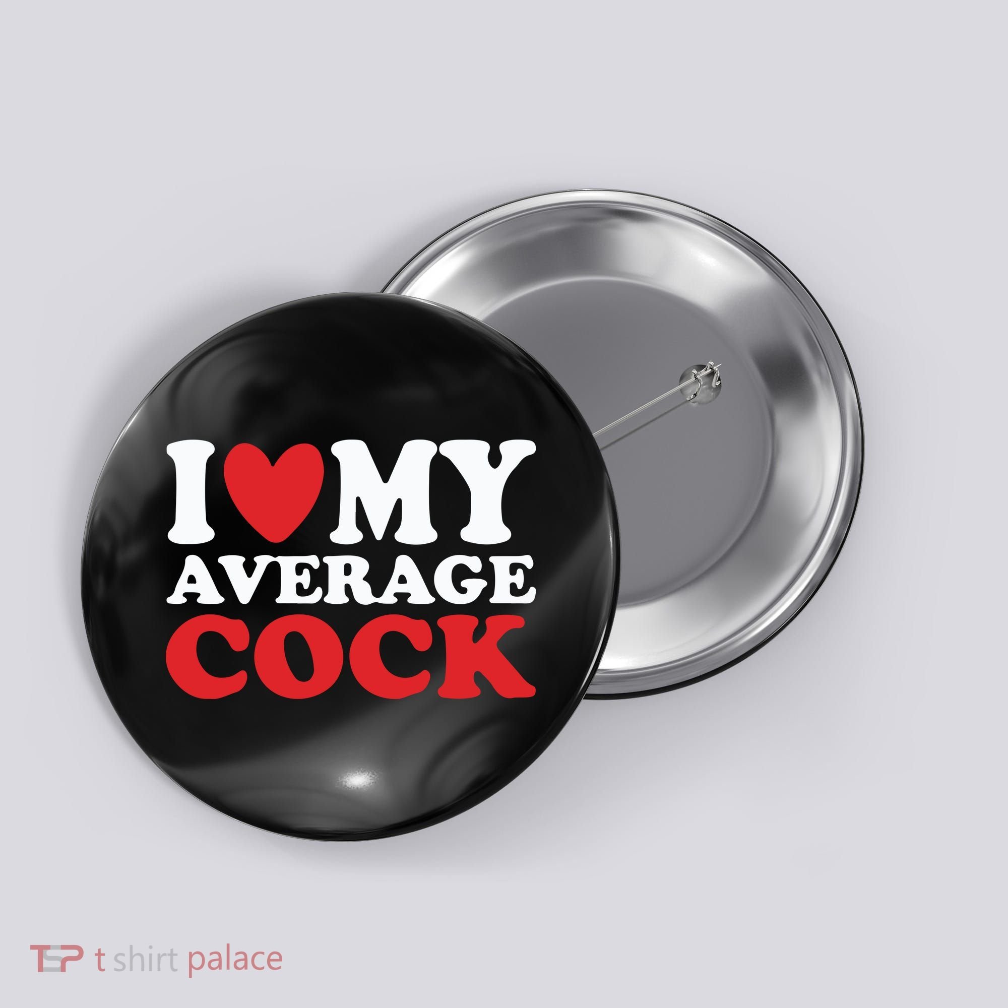 I Heart My Average Cock Button
