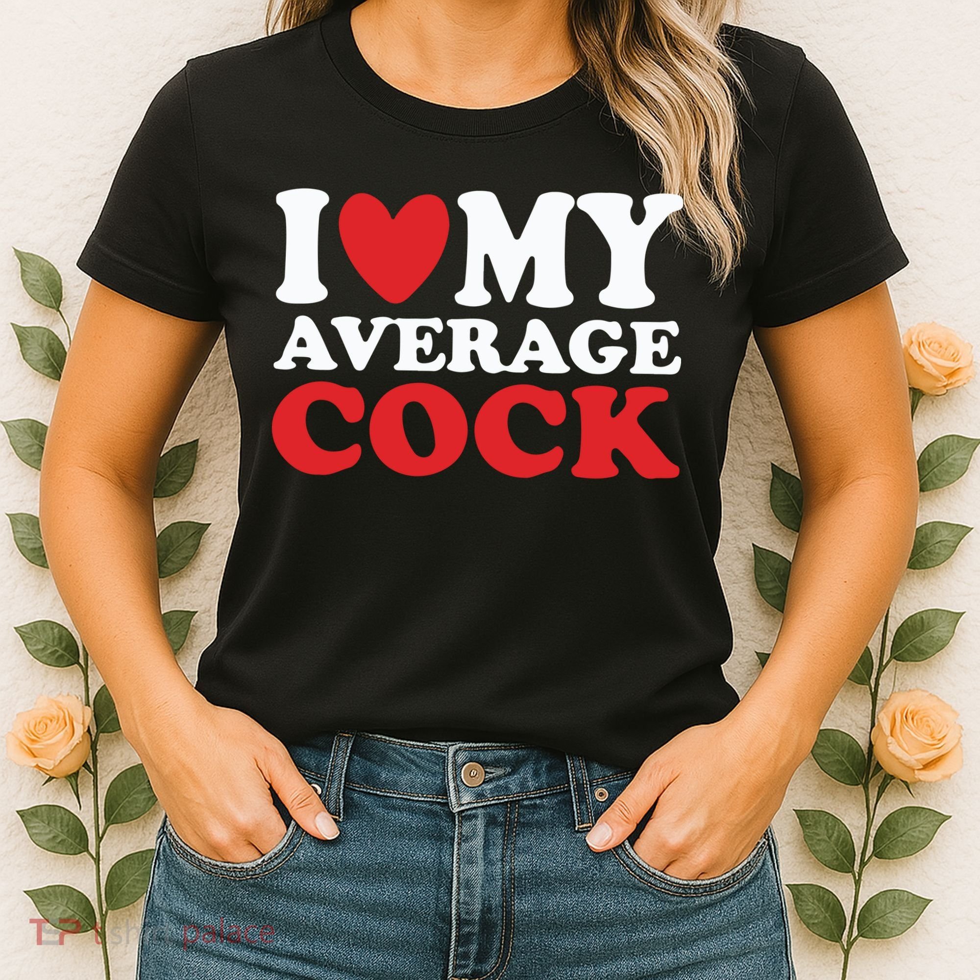 I Heart My Average Cock Women's T-Shirt