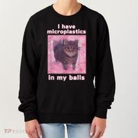 I Have Microplastics In My Balls Funny Cat Meme Dank Meme Women's Sweatshirt thumb 0