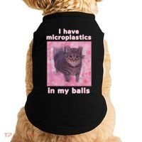 I Have Microplastics In My Balls Funny Cat Meme Dank Meme Doggie Tank thumb 0