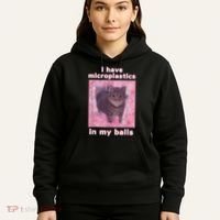 I Have Microplastics In My Balls Funny Cat Meme Dank Meme Hoodie thumb 5