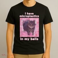 I Have Microplastics In My Balls Funny Cat Meme Dank Meme T-Shirt thumb 3